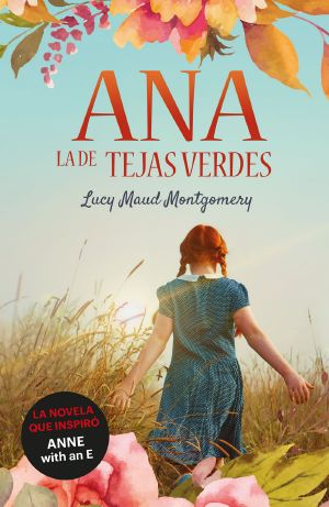 [Anne of Green Gables 01] • Ana, la de Tejas Verdes